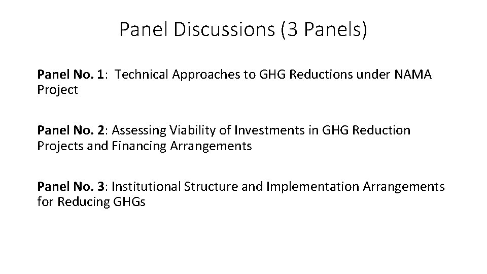 Panel Discussions (3 Panels) Panel No. 1: Technical Approaches to GHG Reductions under NAMA