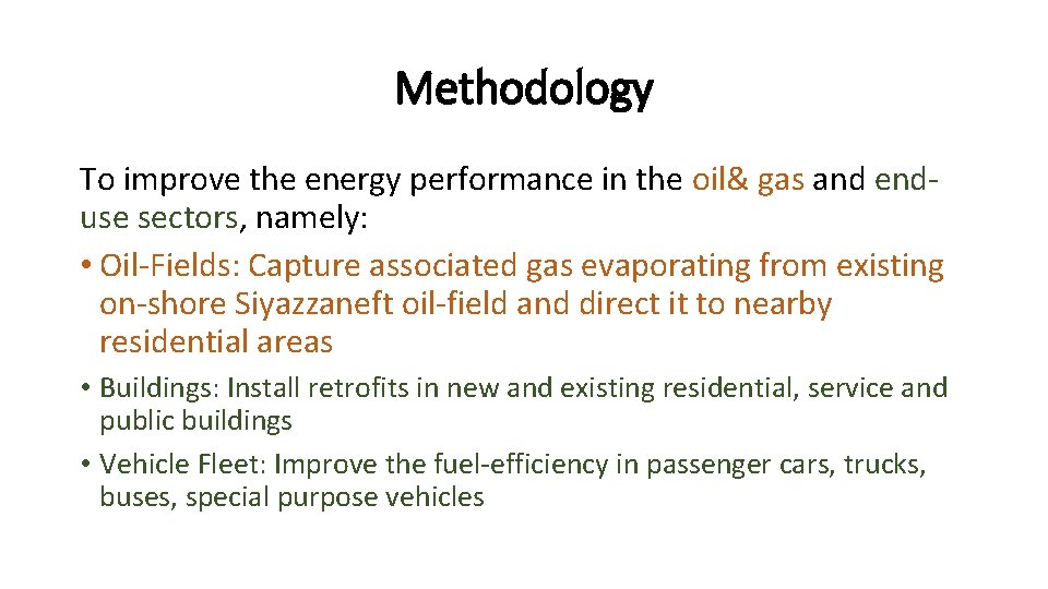 Methodology To improve the energy performance in the oil& gas and enduse sectors, namely: