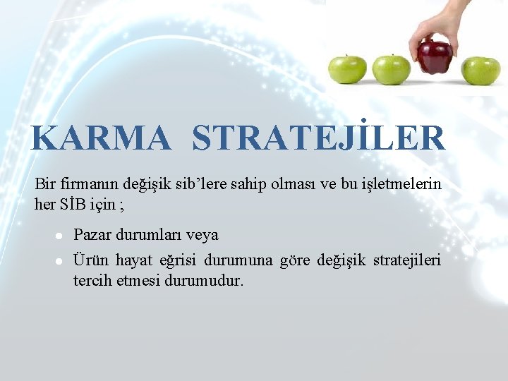 KARMA STRATEJİLER Bir firmanın değişik sib’lere sahip olması ve bu işletmelerin her SİB için