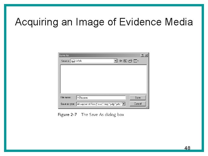 Acquiring an Image of Evidence Media 48 