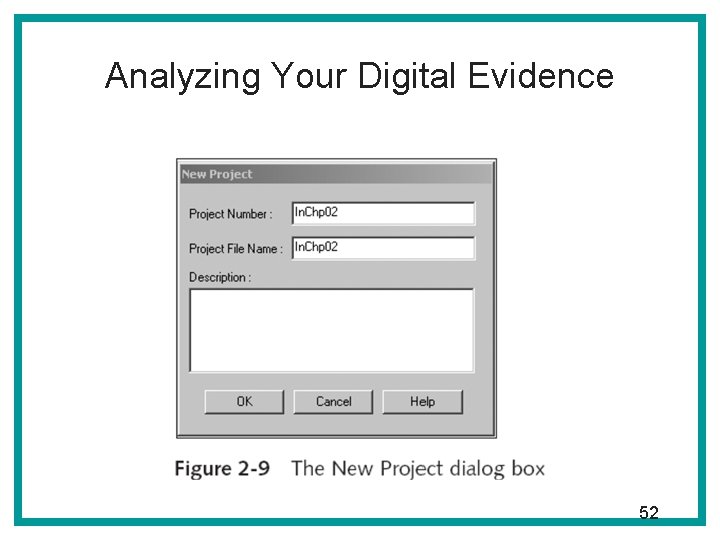 Analyzing Your Digital Evidence 52 