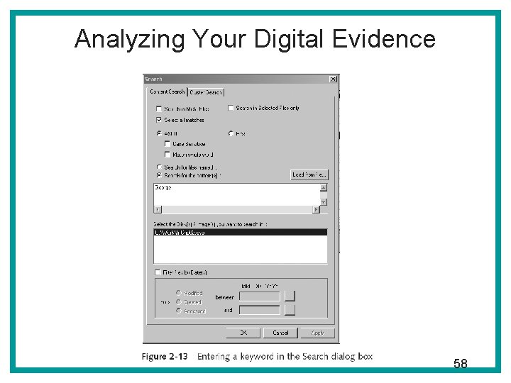 Analyzing Your Digital Evidence 58 