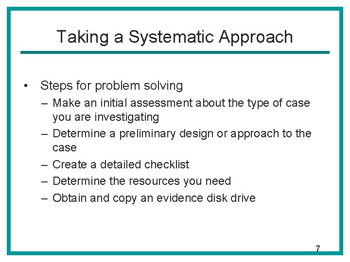 Taking a Systematic Approach • Steps for problem solving – Make an initial assessment
