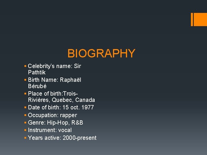 BIOGRAPHY § Celebrity’s name: Sir Pathtik § Birth Name: Raphaël Bérubé § Place of