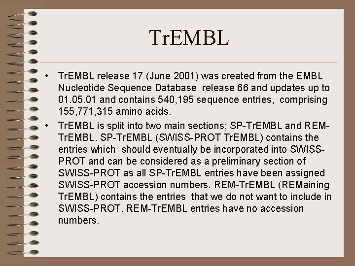 Tr. EMBL • Tr. EMBL release 17 (June 2001) was created from the EMBL