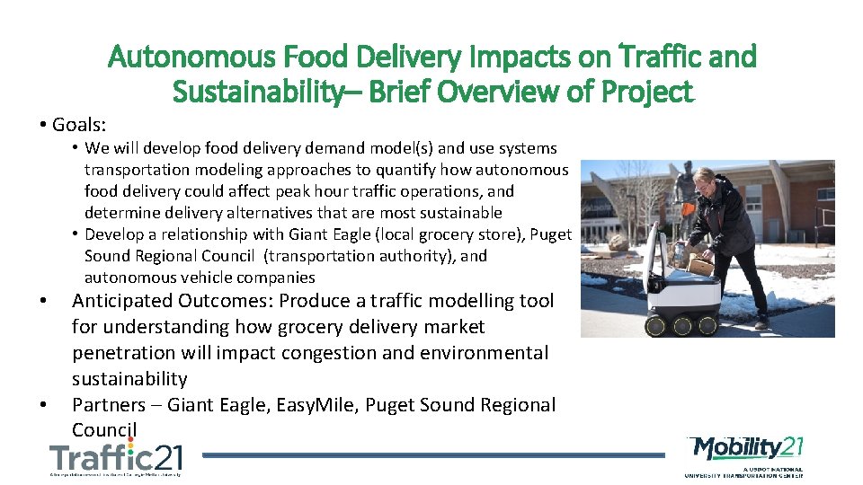 Autonomous Food Delivery Impacts on Traffic and Sustainability– Brief Overview of Project • Goals: