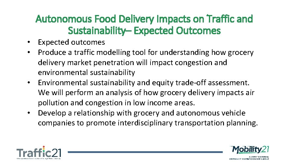 Autonomous Food Delivery Impacts on Traffic and Sustainability– Expected Outcomes • Expected outcomes •