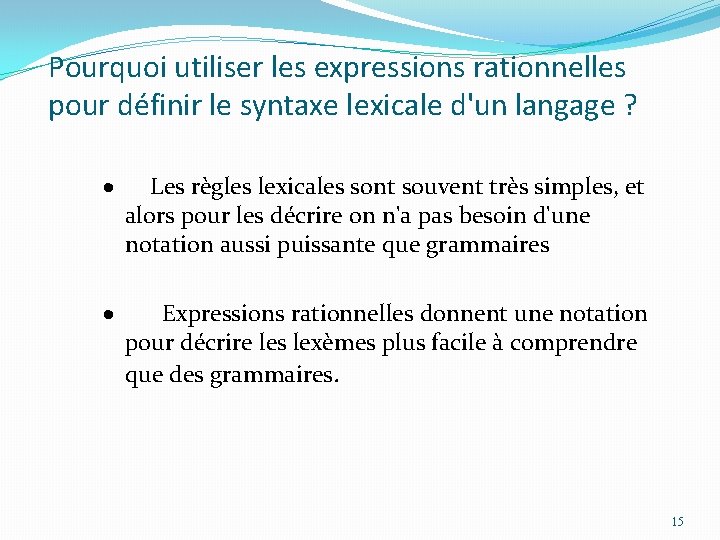 Pourquoi utiliser les expressions rationnelles pour définir le syntaxe lexicale d'un langage ? ·