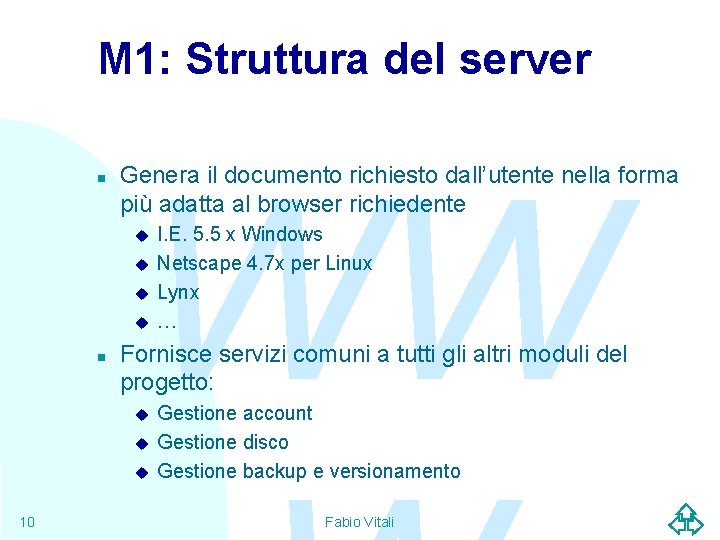 M 1: Struttura del server n WW Genera il documento richiesto dall’utente nella forma