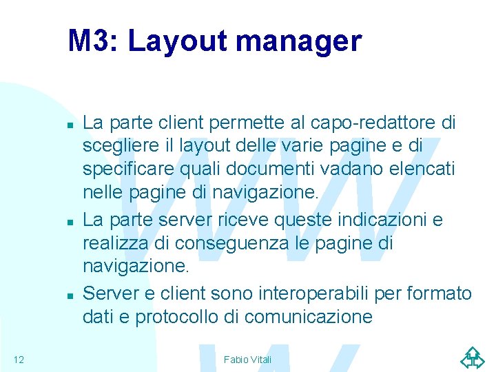 M 3: Layout manager n n n 12 WW La parte client permette al