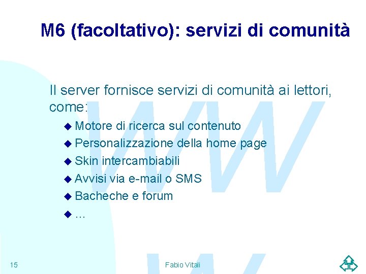 M 6 (facoltativo): servizi di comunità WW Il server fornisce servizi di comunità ai