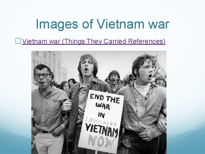 Images of Vietnam war �Vietnam war (Things They Carried References) 