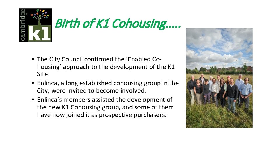 Birth of K 1 Cohousing. . . • The City Council confirmed the ‘Enabled
