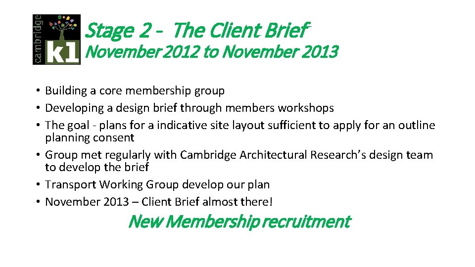 Stage 2 - The Client Brief November 2012 to November 2013 • Building a