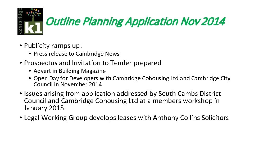 Outline Planning Application Nov 2014 • Publicity ramps up! • Press release to Cambridge