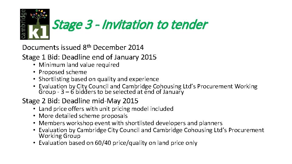 Stage 3 - Invitation to tender Documents issued 8 th December 2014 Stage 1