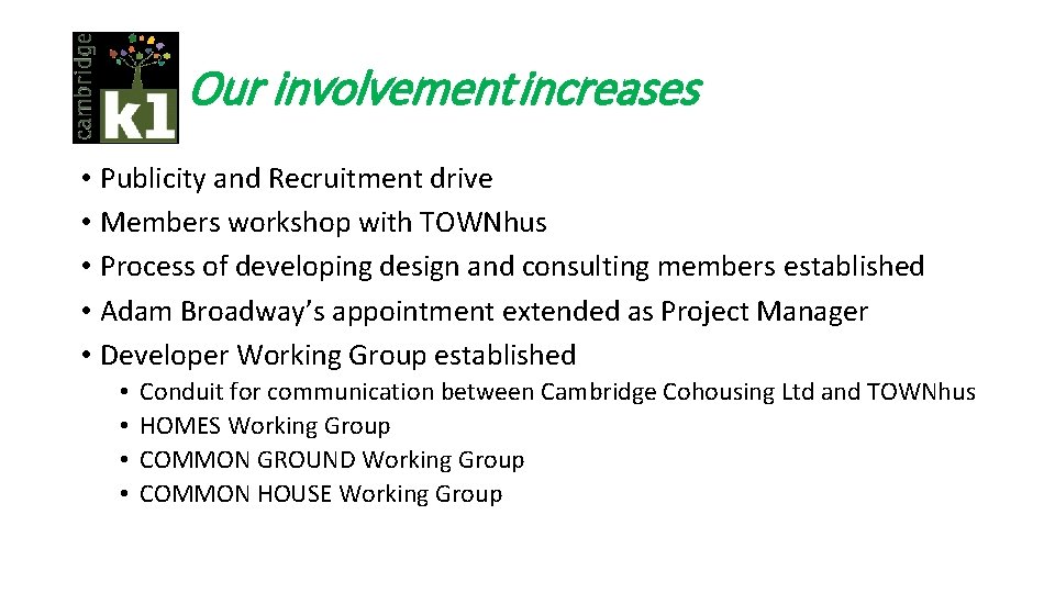 Our involvement increases • Publicity and Recruitment drive • Members workshop with TOWNhus •