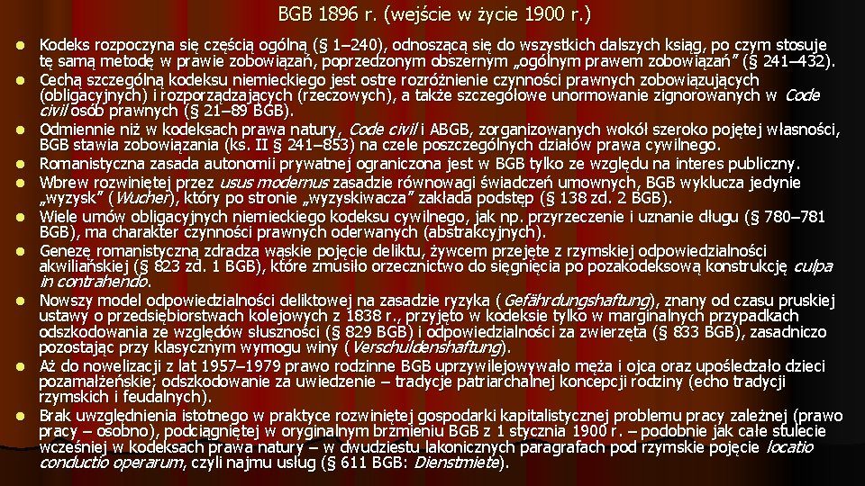 BGB 1896 r. (wejście w życie 1900 r. ) Kodeks rozpoczyna się częścią ogólną