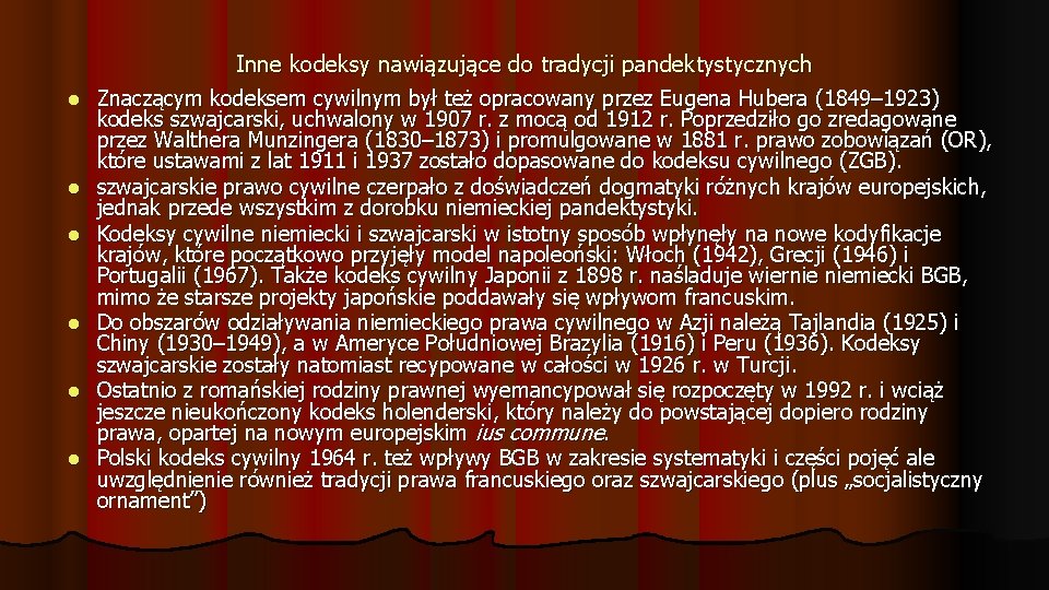  Inne kodeksy nawiązujące do tradycji pandektystycznych Znaczącym kodeksem cywilnym był też opracowany przez