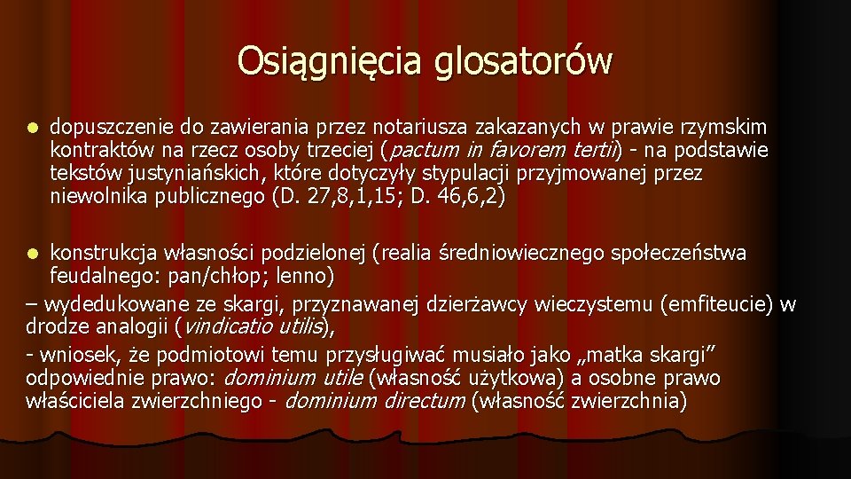 Osiągnięcia glosatorów dopuszczenie do zawierania przez notariusza zakazanych w prawie rzymskim kontraktów na rzecz