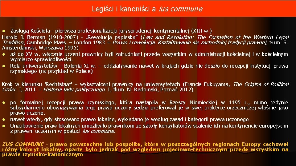 Legiści i kanoniści a ius commune Zasługą Kościoła - pierwsza profesjonalizacja jurysprudencji kontynentalnej (XIII