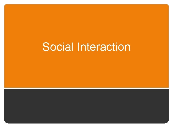 Social Interaction 