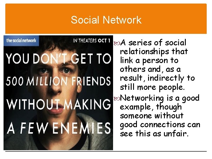 Social Network A series of social relationships that link a person to others and,