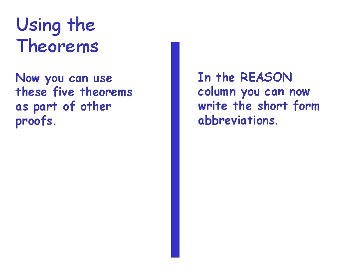 Using the Theorems Now you can use these five theorems as part of other