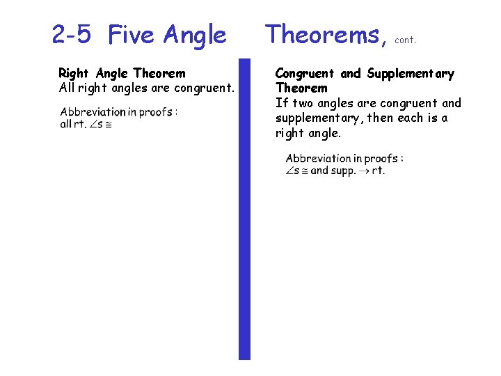 2 -5 Five Angle Right Angle Theorem All right angles are congruent. Theorems, cont.