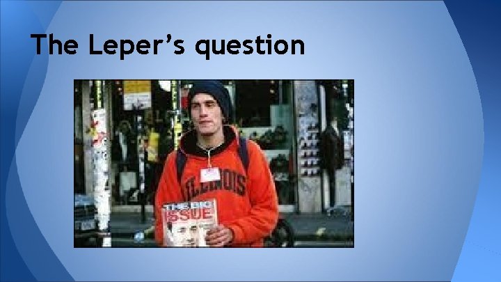 The Leper’s question 
