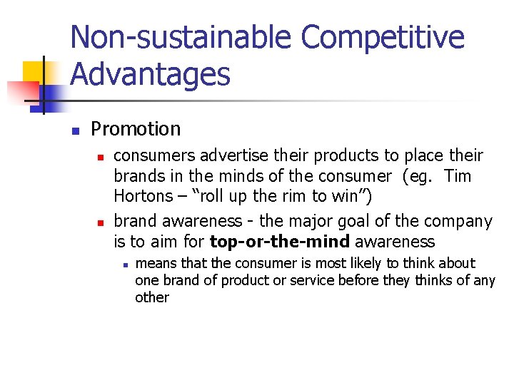 Non-sustainable Competitive Advantages n Promotion n n consumers advertise their products to place their