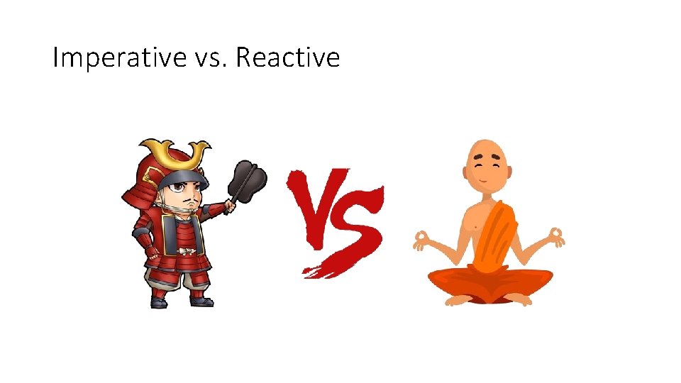 Imperative vs. Reactive 