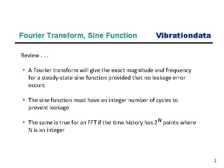 Fourier Transform, Sine Function Vibrationdata Review. . . • A Fourier transform will give