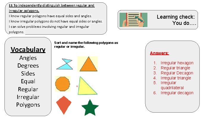 LI: To independently distinguish between regular and irregular polygons. I know regular polygons have