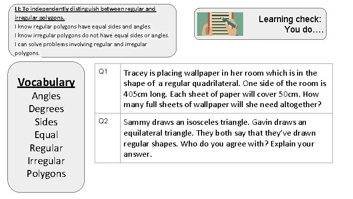 LI: To independently distinguish between regular and irregular polygons. I know regular polygons have