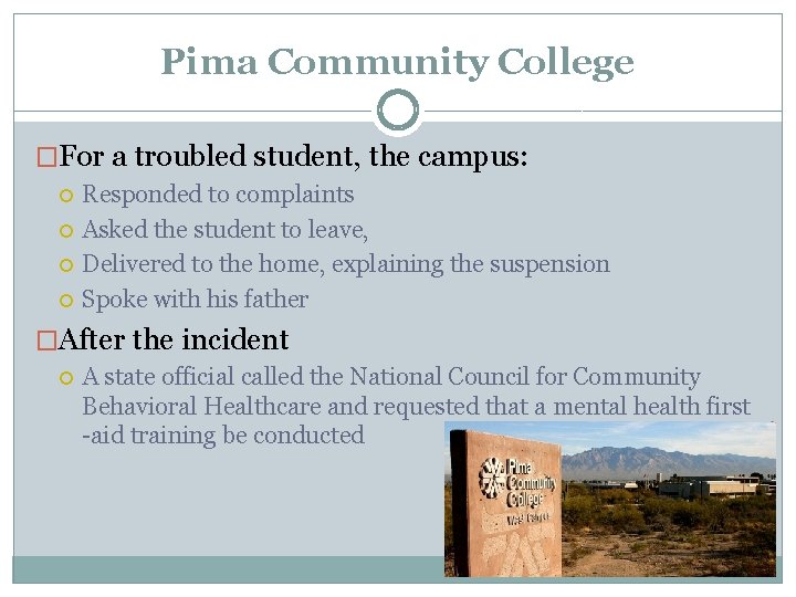 Pima Community College �For a troubled student, the campus: Responded to complaints Asked the