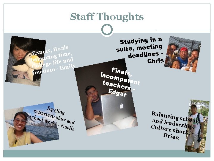 Staff Thoughts inals f , s m Exa time, g n i c balan