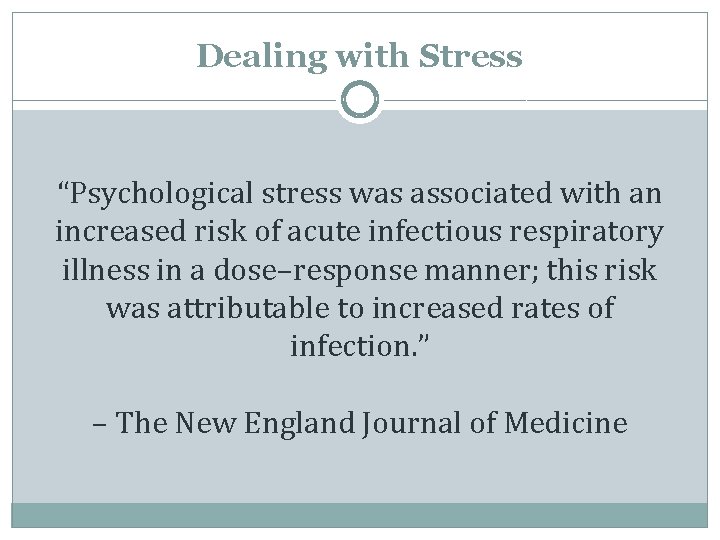 Dealing with Stress “Psychological stress was associated with an increased risk of acute infectious