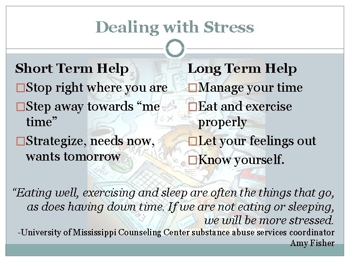 Dealing with Stress Short Term Help �Stop right where you are �Step away towards