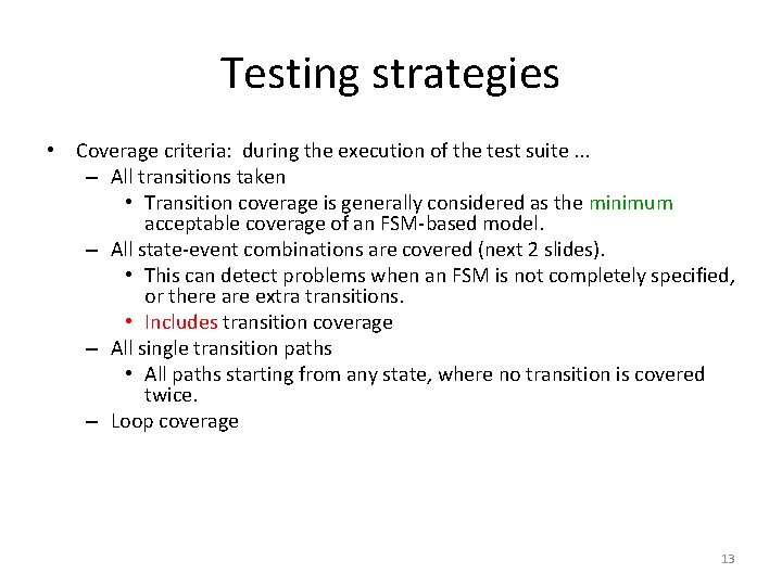 Testing strategies • Coverage criteria: during the execution of the test suite. . .