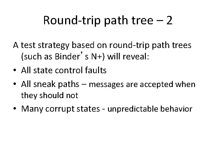 Round-trip path tree – 2 A test strategy based on round-trip path trees (such