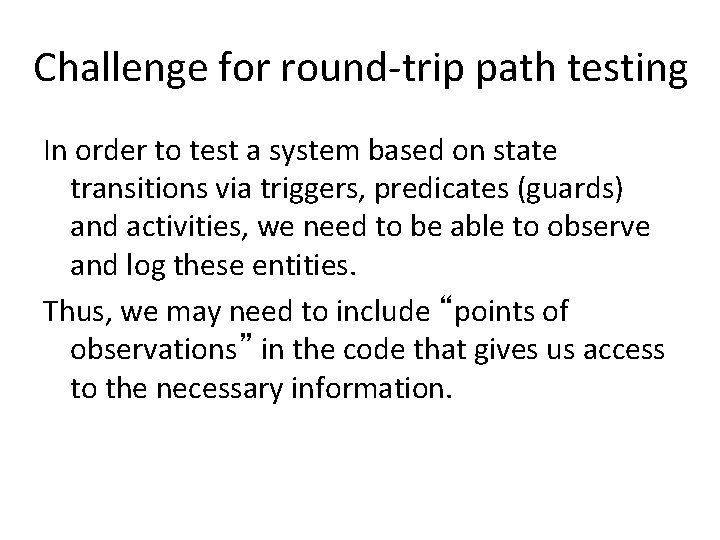Challenge for round-trip path testing In order to test a system based on state