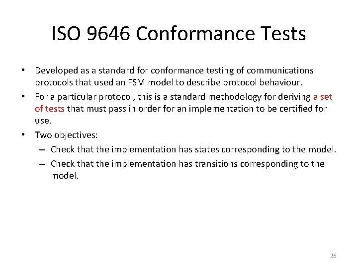 ISO 9646 Conformance Tests • Developed as a standard for conformance testing of communications