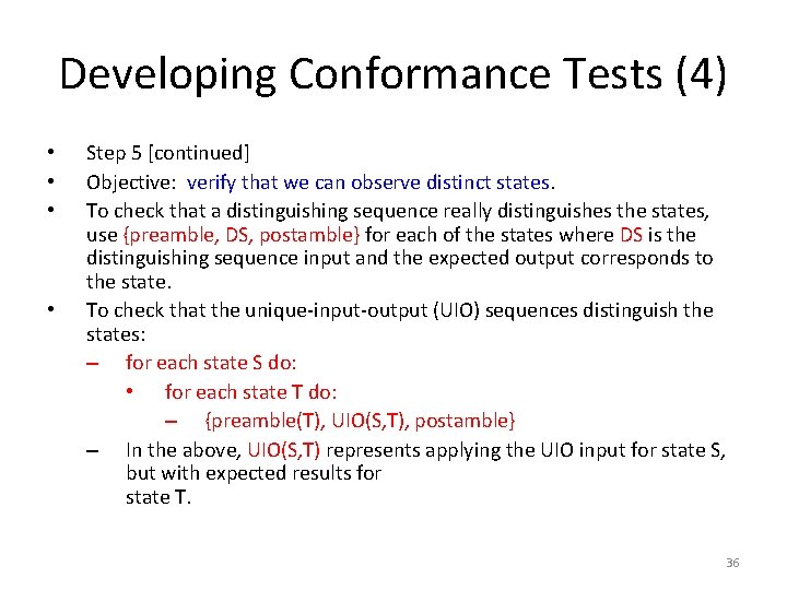 Developing Conformance Tests (4) • • Step 5 [continued] Objective: verify that we can