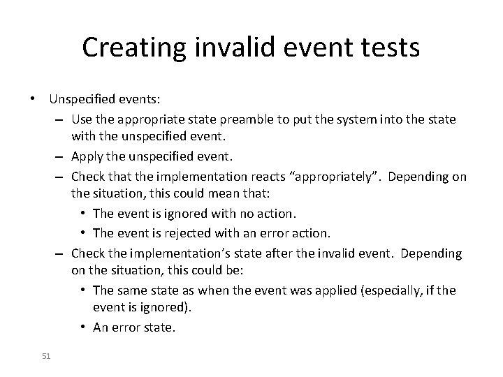 Creating invalid event tests • Unspecified events: – Use the appropriate state preamble to