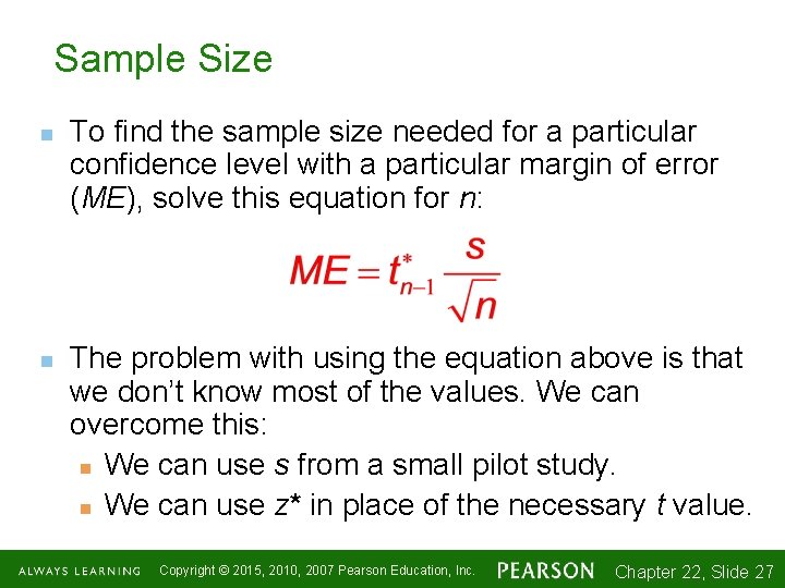 Sample Size n n To find the sample size needed for a particular confidence