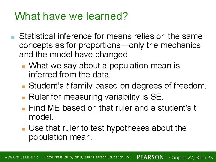What have we learned? n Statistical inference for means relies on the same concepts