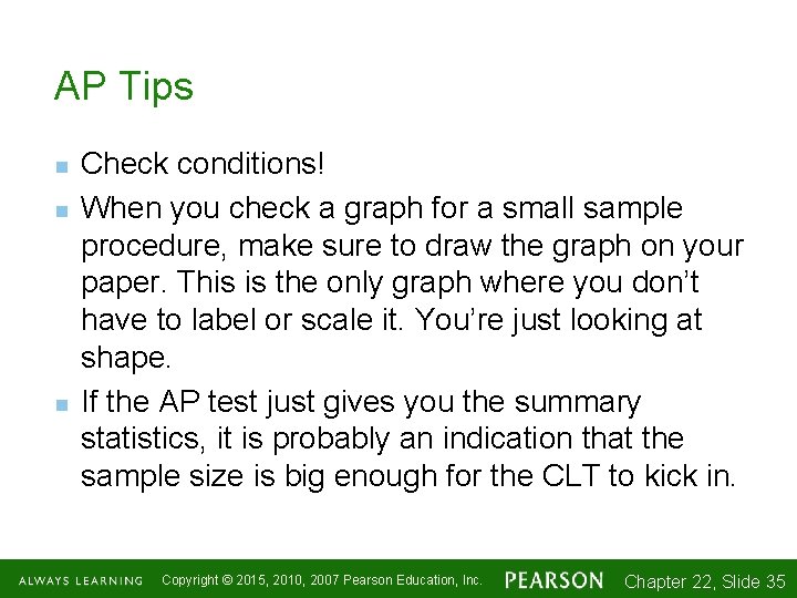 AP Tips n n n Check conditions! When you check a graph for a