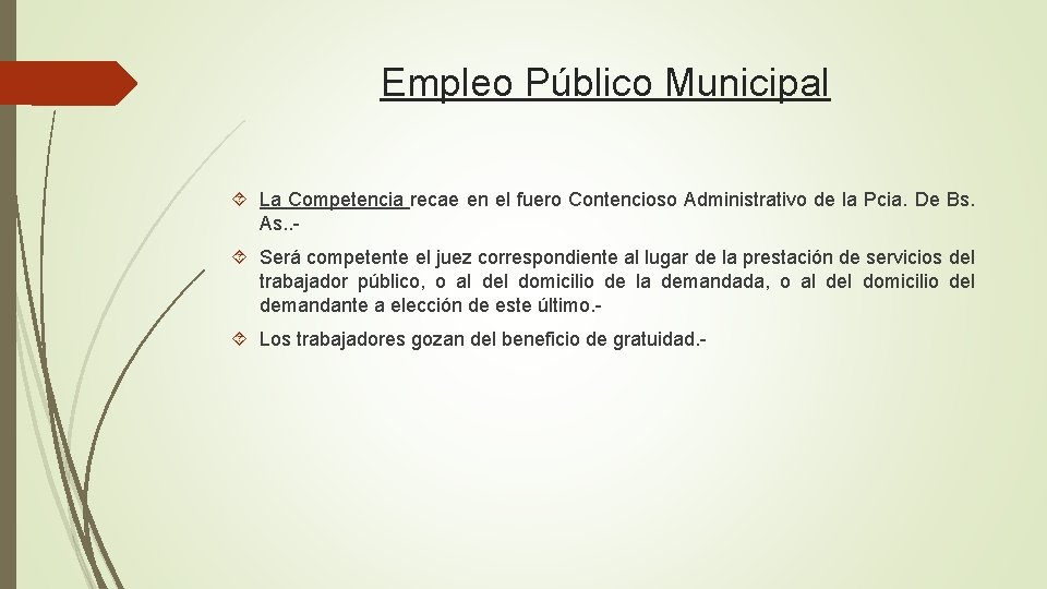 Empleo Público Municipal La Competencia recae en el fuero Contencioso Administrativo de la Pcia.