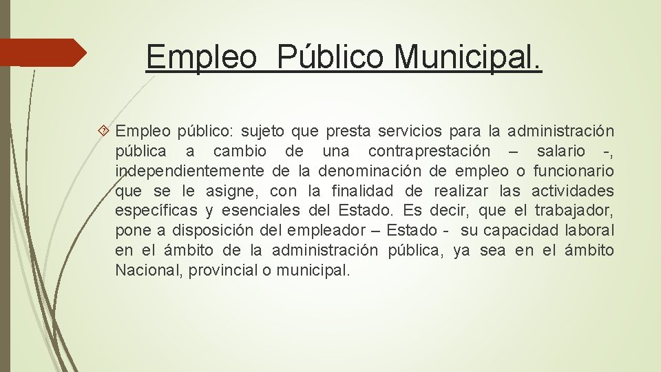 Empleo Público Municipal. Empleo público: sujeto que presta servicios para la administración pública a